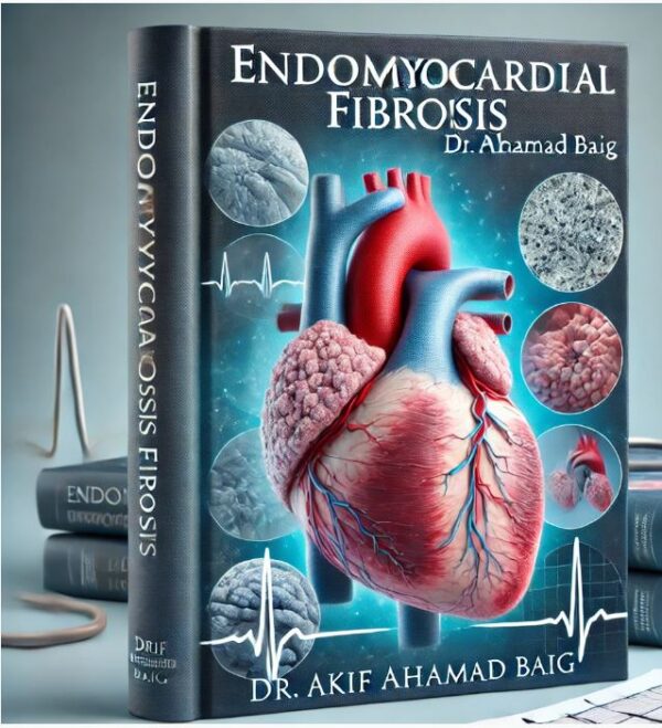 ENDOMYOCARDIAL FIBROSIS - Dr. Akif Baig